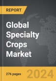 Specialty Crops - Global Strategic Business Report- Product Image