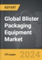 Blister Packaging Equipment - Global Strategic Business Report - Product Thumbnail Image