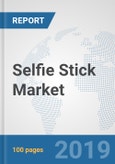 Selfie Stick Market: Global Industry Analysis, Trends, Market Size, and Forecasts up to 2025- Product Image