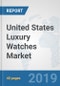 United States Luxury Watches Market: Prospects, Trends Analysis, Market Size and Forecasts up to 2025 - Product Thumbnail Image