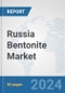 Russia Bentonite Market: Prospects, Trends Analysis, Market Size and Forecasts up to 2032 - Product Image