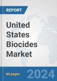 United States Biocides Market: Prospects, Trends Analysis, Market Size and Forecasts up to 2032- Product Image