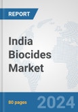 India Biocides Market: Prospects, Trends Analysis, Market Size and Forecasts up to 2032- Product Image