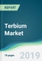 Terbium Market - Forecasts from 2019 to 2024 - Product Thumbnail Image