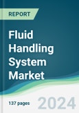 Fluid Handling System Market - Forecasts from 2024 to 2029- Product Image