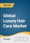 Global Luxury Hair Care Market Size, Share & Trends Analysis Report by Product (Shampoos, Conditioners), Price Range (USD 30 to USD 65, USD 65 to USD 100), Distribution Channel, Region, and Segment Forecasts, 2024-2030 - Product Image