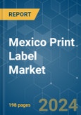 Mexico Print Label - Market Share Analysis, Industry Trends & Statistics, Growth Forecasts (2024 - 2029)- Product Image