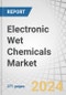 Electronic Wet Chemicals Market by Type (Acetic Acid, Isopropyl Alcohol, Phosphoric Acid) Form (Liquid Form, Solid Form, Gas Form) Application (Semiconductor, IC Packaging, PCB), End-use Industry, And Region - Forecast to 2028 - Product Thumbnail Image