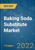 Baking Soda Substitute Market - Growth, Trends and Forecast (2022 - 2027)- Product Image