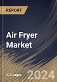 Air Fryer Market Size, Share & Trends Analysis Report By Product (Digital, and Manual), By Distribution Channel (Hypermarkets & Supermarkets, Specialty Stores, and Online Channel), By End User, By Regional Outlook and Forecast, 2024 - 2031- Product Image