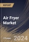 Air Fryer Market Size, Share & Trends Analysis Report By Product (Digital, and Manual), By Distribution Channel (Hypermarkets & Supermarkets, Specialty Stores, and Online Channel), By End User, By Regional Outlook and Forecast, 2024 - 2031 - Product Thumbnail Image