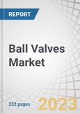 Ball Valves Market by Material (Cast Iron, Stainless Steel, Alloy-based, Brass, Bronze & Plastic), Type (Trunnion-mounted, Floating, Rising Stem), Size (<1”, 1”-5”, 6”-24”, 25”-50” & >50”), Industry (Oil & Gas, Chemicals) & Region - Forecast to 2028- Product Image