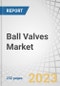 Ball Valves Market by Material (Cast Iron, Stainless Steel, Alloy-based, Brass, Bronze & Plastic), Type (Trunnion-mounted, Floating, Rising Stem), Size (<1”, 1”-5”, 6”-24”, 25”-50” & >50”), Industry (Oil & Gas, Chemicals) & Region - Forecast to 2028 - Product Thumbnail Image