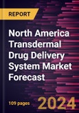 North America Transdermal Drug Delivery System Market Forecast to 2030 - Regional Analysis - by Type, Application, and Distribution Channel- Product Image