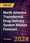 North America Transdermal Drug Delivery System Market Forecast to 2030 - Regional Analysis - by Type, Application, and Distribution Channel - Product Thumbnail Image