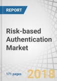 Risk-based Authentication Market by Component, Technology Type (MFA, Behavioral Biometrics, Web Access Management), Application Area (Fraud Prevention, IoT Security), Deployment Mode, Industry Vertical, and Region - Global Forecast to 2023- Product Image