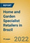Home and Garden Specialist Retailers in Brazil - Product Thumbnail Image