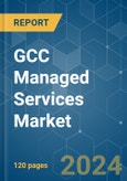 GCC Managed Services - Market Share Analysis, Industry Trends & Statistics, Growth Forecasts 2019 - 2029- Product Image