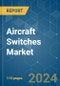 Aircraft Switches - Market Share Analysis, Industry Trends & Statistics, Growth Forecasts 2019 - 2029 - Product Thumbnail Image