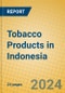 Tobacco Products in Indonesia - Product Thumbnail Image