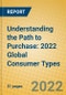 Understanding the Path to Purchase: 2022 Global Consumer Types - Product Thumbnail Image