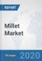 Millet Market: Global Industry Analysis, Trends, Market Size, and Forecasts up to 2025 - Product Thumbnail Image
