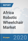 Africa Robotic Wheelchair Market: Prospects, Trends Analysis, Market Size and Forecasts up to 2025- Product Image