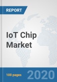 IoT Chip Market: Global Industry Analysis, Trends, Market Size, and Forecasts up to 2025- Product Image