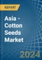 Asia - Cotton Seeds - Market Analysis, Forecast, Size, Trends and Insights - Product Thumbnail Image