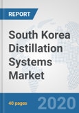 South Korea Distillation Systems Market: Prospects, Trends Analysis, Market Size and Forecasts up to 2025- Product Image