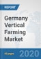 Germany Vertical Farming Market: Prospects, Trends Analysis, Market Size and Forecasts up to 2025 - Product Thumbnail Image