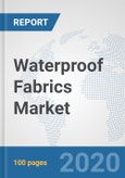 Waterproof Fabrics Market: Global Industry Analysis, Trends, Market Size, and Forecasts up to 2025- Product Image