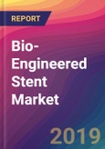 Bio-Engineered Stent Market Size, Market Share, Application Analysis, Regional Outlook, Growth Trends, Key Players, Competitive Strategies and Forecasts, 2019 to 2027- Product Image