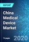 China Medical Device Market: Size, Trends and Forecasts (2020-2024) - Product Thumbnail Image