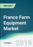 France Farm Equipment Market - Forecasts from 2019 to 2024- Product Image