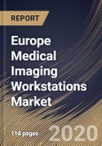 Europe Medical Imaging Workstations Market, by Usage Mode, by Modality, by Component, by Application, by Country, Industry Analysis and Forecast, 2019 - 2025- Product Image