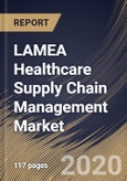 LAMEA Healthcare Supply Chain Management Market, by Product, by End Use, by Delivery Mode, by Country, Industry Analysis and Forecast, 2019 - 2025- Product Image