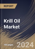 Krill Oil Market Size, Share & Trends Analysis Report By Product Type (Liquid, Softgels and Capsules), By Application, By Regional Outlook and Forecast, 2024 - 2031- Product Image