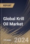 Global Krill Oil Market Size, Share & Trends Analysis Report By Product Type (Liquid, Softgels and Capsules), By Application, By Regional Outlook and Forecast, 2024 - 2031 - Product Image