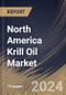 North America Krill Oil Market Size, Share & Trends Analysis Report By Product Type (Liquid, Softgels and Capsules), By Application, By Country and Growth Forecast, 2024 - 2031 - Product Image