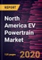 North America EV Powertrain Market to 2027 - Regional Analysis and Forecasts by Product Type; Application - Product Thumbnail Image
