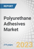 Polyurethane Adhesives Market by Resin Type (Thermoset, Thermoplastic), Technology (Solvent-borne, 100% Solids, Dispersion), End-use Industry (Automotive, Construction, Packaging, Footwear, Industrial, Furniture), and Region - Forecast to 2027- Product Image