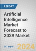 Artificial Intelligence (AI) Market Forecast to 2029: Investments vs Potential- Product Image