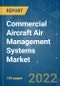 Commercial Aircraft Air Management Systems Market - Growth, Trends, COVID-19 Impact, and Forecasts (2022 - 2027) - Product Thumbnail Image