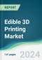 Edible 3D Printing Market - Forecasts from 2024 to 2029 - Product Image