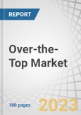 Over-the-Top (OTT) Market by Type (Game Streaming, Audio Streaming, Video Streaming, Communication), Monetization Model (Subscription-based, Advertising-based, Transaction-based), Streaming Device, Vertical, and Region - Forecast to 2027- Product Image