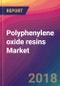 Polyphenylene oxide (PPO) resins Market Size, Market Share, Application Analysis, Regional Outlook, Growth Trends, Key Players, Competitive Strategies and Forecasts, 2018 To 2026 - Product Thumbnail Image