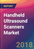 Handheld Ultrasound Scanners Market Size, Market Share, Application Analysis, Regional Outlook, Growth Trends, Key Players, Competitive Strategies and Forecasts, 2018 To 2026- Product Image