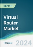 Virtual Router Market - Forecasts from 2024 to 2029- Product Image