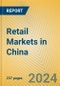 Retail Markets in China - Product Thumbnail Image